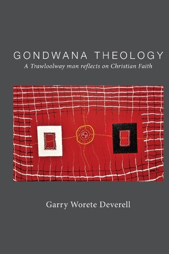 Gondwana Theology: A Trawloolway Man Reflects on Christian Faith