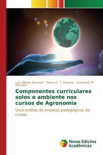 Componentes curriculares solos e ambiente nos cursos de Agronomia: (Portuguese)