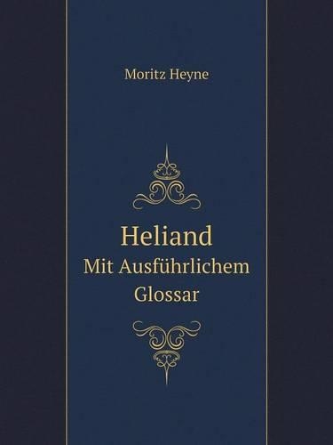 Heliand Mit Ausführlichem Glossar