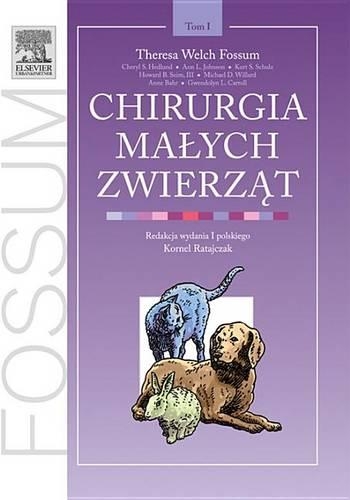 Chirurgia Malych Zwierząt. Tom 1