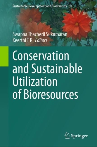 Conservation and Sustainable Utilization of Bioresources: (30 Sustainable Development and Biodiversity)
