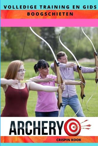 Volledige Training En Gids Boogschieten
