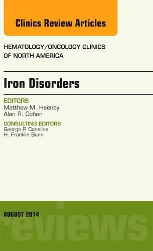 Iron Disorders, an Issue of Hematology/Oncology Clinics: (28 Clinics: Internal Medicine)