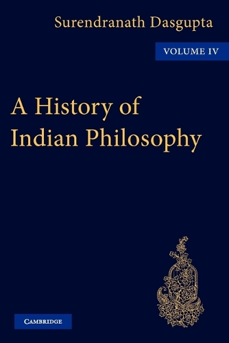A History of Indian Philosophy: (Volume 4 A History of Indian Philosophy 5 Volume Paperback Set)