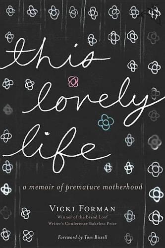 This Lovely Life: A Memoir of Premature Motherhood