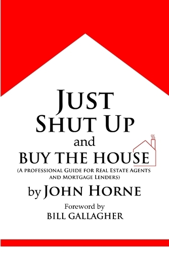 Just Shut Up and Buy The House
