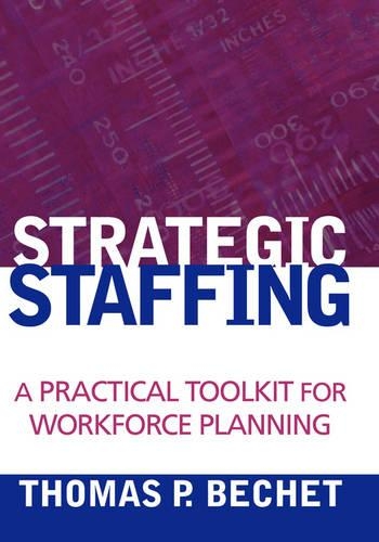 Strategic Staffing: A Practical Toolkit for Workforce Planning