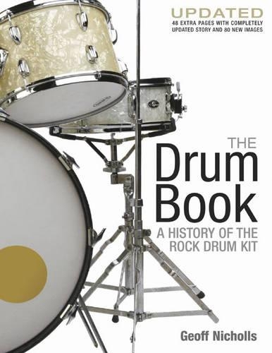 Geoff Nicholls: The Drum Book - A History Of The Rock Drum Kit (Updated Edition)