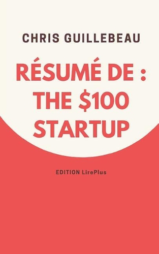 Chris Guillebeau - Résumé de