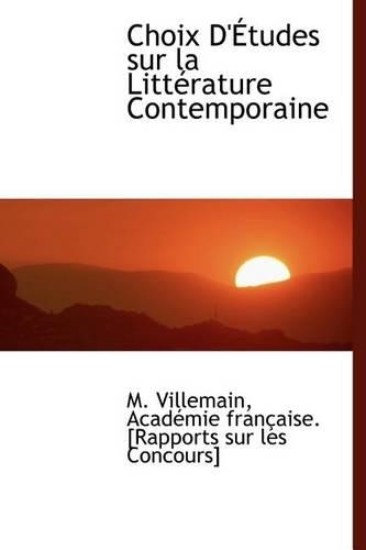 Choix D' Etudes Sur La Litt Rature Contemporaine