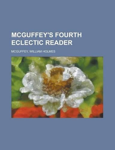 McGuffey's Fourth Eclectic Reader