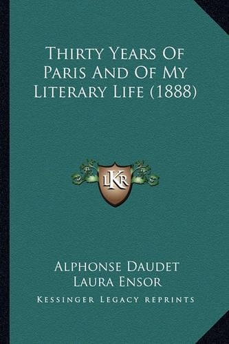 Thirty Years Of Paris And Of My Literary Life (1888): (English)