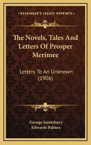 The Novels, Tales And Letters Of Prosper Merimee