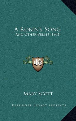 A Robin's Song: And Other Verses (1904)(English)