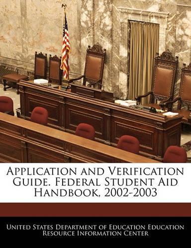 Application and Verification Guide. Federal Student Aid Handbook, 2002-2003: (English)