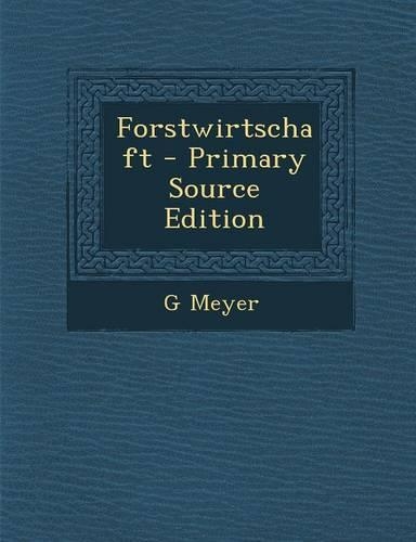 Forstwirtschaft - Primary Source Edition: (German)