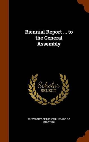 Biennial Report ... to the General Assembly