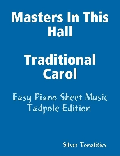 Masters In This Hall Traditional Carol - Easy Piano Sheet Music Tadpole Edition