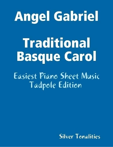 Angel Gabriel Traditional Basque Carol - Easiest Piano Sheet Music Tadpole Edition