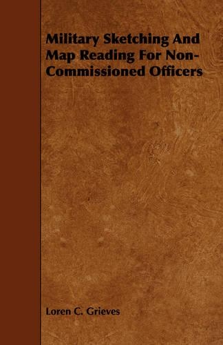 Military Sketching And Map Reading For Non-Commissioned Officers