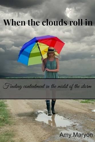When the clouds roll in: Finding contentment in the midst of the storm(English)