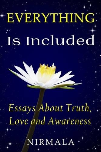 Everything Is Included: Essays About Truth, Love, and Awareness