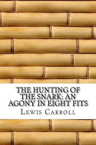 The Hunting of the Snark: An Agony in Eight Fits