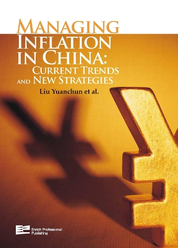 Managing Inflation in China: Current Trends and New Strategies(Vol. 2 Enrich Series on Managing Inflation in China)