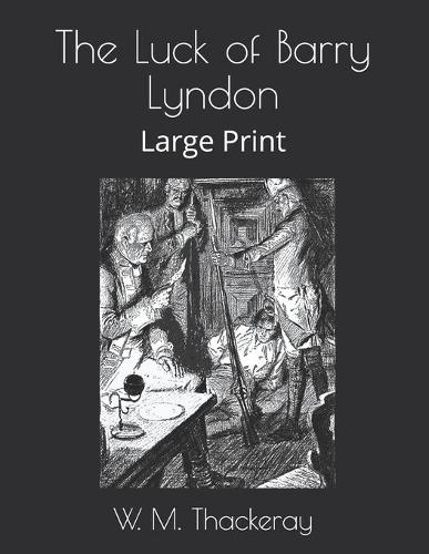 The Luck of Barry Lyndon: Large Print