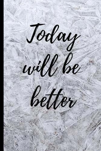 Today will be better