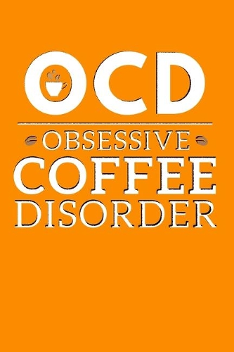 OCD Obsessive Coffee Disorder