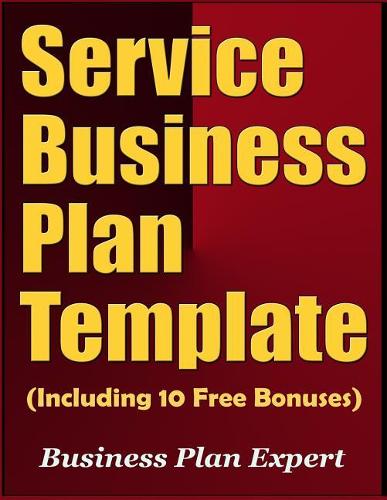 Service Business Plan Template (Including 10 Free Bonuses)