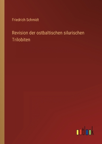 Revision der ostbaltischen silurischen Trilobiten