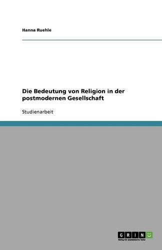 Die Bedeutung von Religion in der postmodernen Gesellschaft