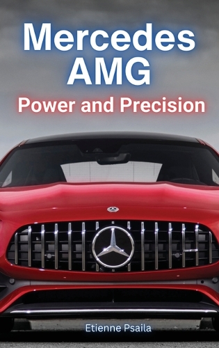 Mercedes AMG: Power and Precision: Power and Precision