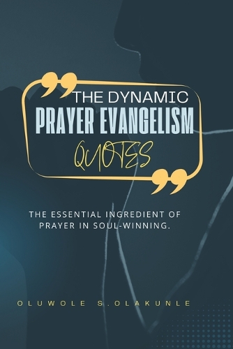 Dynamic Prayer Evangelism Quotes