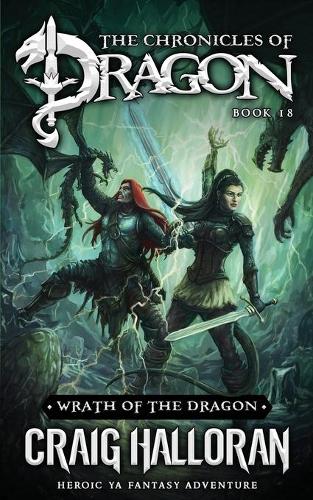 Wrath of the Dragon: The Chronicles of Dragon - Book 18: Heroic YA Fantasy Adventure(18 The Chronicles of Dragon Complete 20-Book Collection)