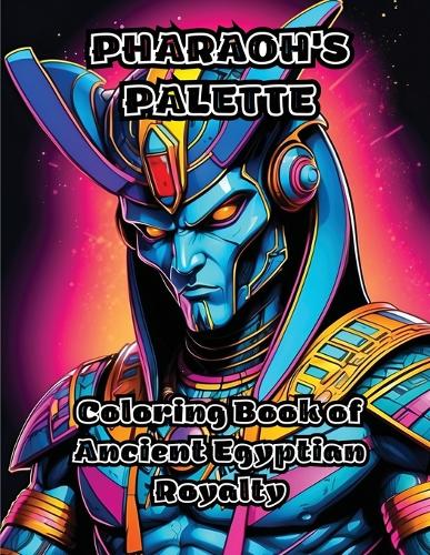 Pharaoh's Palette: Coloring Book of Ancient Egyptian Royalty