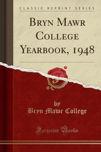 Bryn Mawr College Yearbook, 1948 (Classic Reprint)