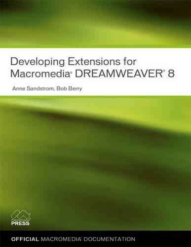 Developing Extensions for Macromedia Dreamweaver 8