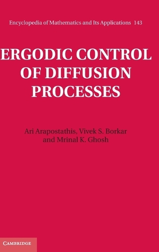 Ergodic Control of Diffusion Processes: (Series Number 143 Encyclopedia of Mathematics and its Applications)