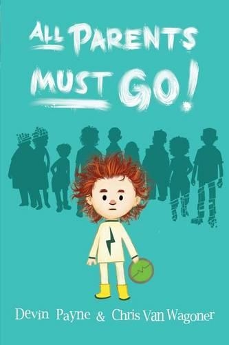 All Parents Must Go!