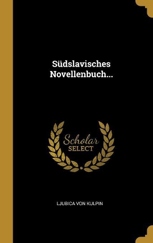 Südslavisches Novellenbuch...