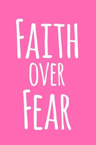 Faith Over Fear
