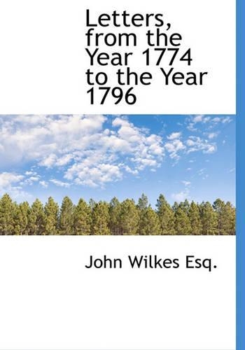 Letters, from the Year 1774 to the Year 1796