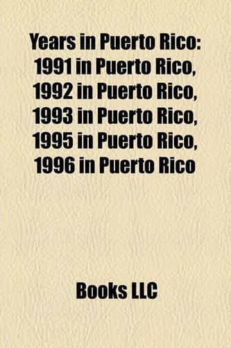 Years in Puerto Rico: 1991 in Puerto Rico, 1992 in Puerto Rico, 1993 in Puerto Rico, 1995 in Puerto Rico, 1996 in Puerto Rico(English)