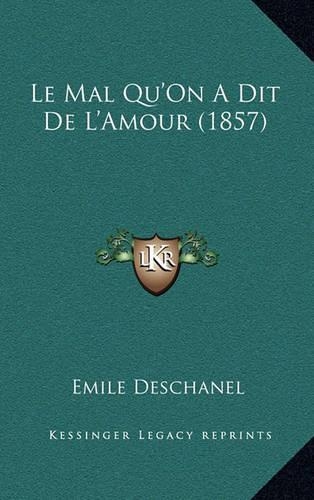 Le Mal Qu'On A Dit De L'Amour (1857)