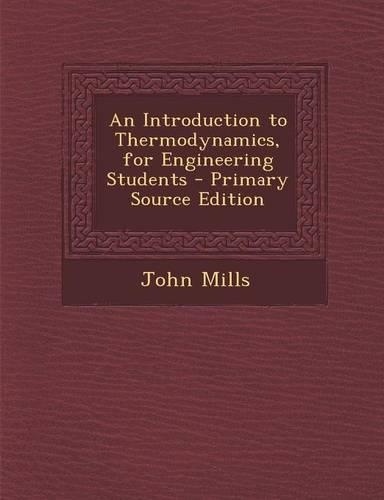 An Introduction to Thermodynamics, for Engineering Students: (English)
