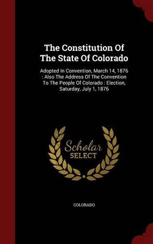 The Constitution of the State of Colorado