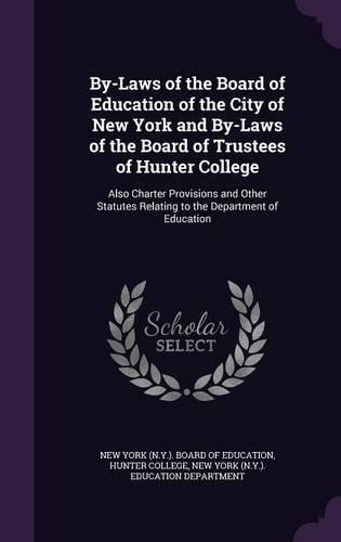 By-Laws of the Board of Education of the City of New York and By-Laws of the Board of Trustees of Hunter College